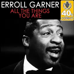 All the Things You Are (Remastered) - Single - Erroll Garner All the Things You Are (Remastered) - Single - Erroll Garner