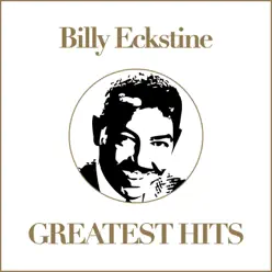 Greatest Hits - Billy Eckstine