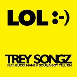 LOL :-) (feat. Gucci Mane & Soulja Boy Tell 'Em) - Single - Trey Songz