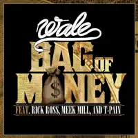 Bag of Money (Feat. Rick Ross, Meek Mill & T — Wale