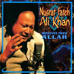 Missives from Allah - Nusrat Fateh Ali Khan Missives from Allah - Nusrat Fateh Ali Khan