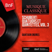 Schubert: Quatuors et quintettes, vol. 3 (Mono Version) - Quatuor Endres