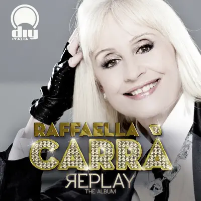 Replay (The Album) - Raffaella Carrà Replay (The Album) - Raffaella Carrà