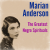 The Greatest Negro Spirituals (feat. Kosti Vehanen & Franz Rupp) - Marian Anderson