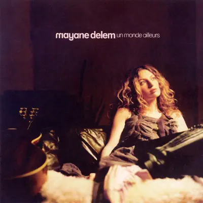 Un monde ailleurs - Mayane Delem Un monde ailleurs - Mayane Delem