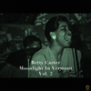 Betty Carter - Betty Carter, Moonlight in Vermont, Vol. 2 artwork