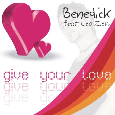 Give Your Love (feat. Leo Zen) [Remixes] - EP