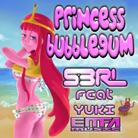 Princess Bubblegum (feat. Yuki) S3RL