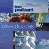 Folie Douce Folie douce (feat. Richard Galliano, Bruno Castellucci, Philippe Aerts & Chris Joris) Folies douces (feat. Richard Galliano, Bruno Castellucci, Philippe Aerts & Chris Joris)