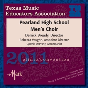 2011 Texas Music Educators Association (TMEA): Pearland High School Men’s Choir