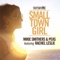 Small Town Girl (ei8ht Big City Remix) - Mikie Smithers lyrics