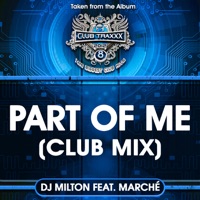 Part of Me (Club Mix) - Single (feat. Marche) - DJ Milton & Marche