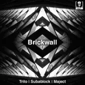Ouve Brickwall Ep - Single de TRILO, Subablock & Maject
