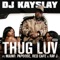 Thug Luv (feat. Maino, Papoose, Red Cafe & Ray J) - DJ Kayslay lyrics