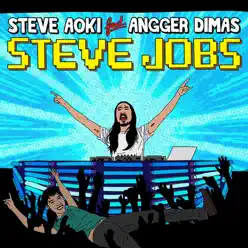 Steve Jobs (feat. Angger Dimas) - EP - Steve Aoki