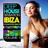 Deep House Sensation Ibiza (Beach and Balearic Sunset Greatest) Vol. 1