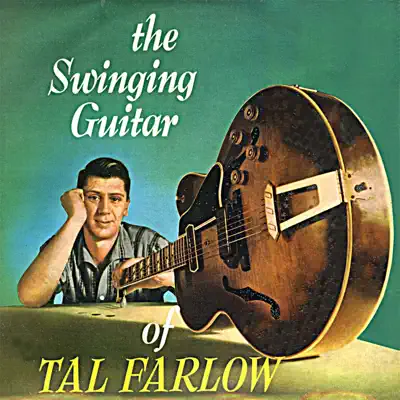 The Swinging Guitar of Tal Farlow (Remastered) - Tal Farlow