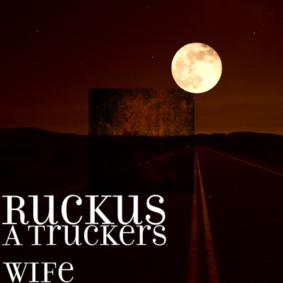 A Truckers Wife - Single