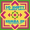 Rumba (Daniel Haaksman Remix) - So Shifty lyrics