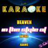 Heaven (In the Style of Bryan Adams) [Karaoke Version] - Ameritz Karaoke Planet