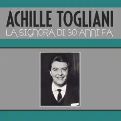 La Signora Di 30 Anni Fa - Single - Achille Togliani