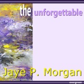 Jaye P. Morgan - The Unforgettable