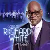 Bishop Richard "Mr. Clean" White - I'm Glad I Don't Look Like What I've Been Through (feat. Myron Williams)