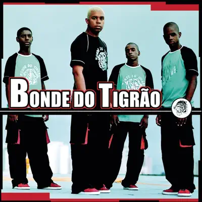 Bonde Do Tigrão - Bonde do Tigrão Bonde Do Tigrão - Bonde do Tigrão