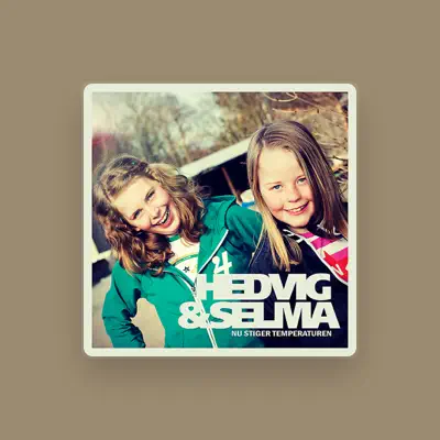 Listen to Hedvig & Selma, watch music videos, read bio, see tour dates & more!