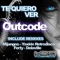 Te Quiero Ver - OutCode lyrics