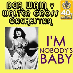 I'm Nobody's Baby (Remastered) - Single - Bea Wain I'm Nobody's Baby (Remastered) - Single - Bea Wain