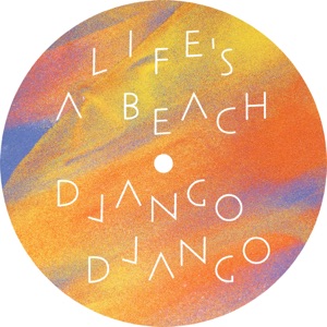 Life's a Beach - Single (Remixes)