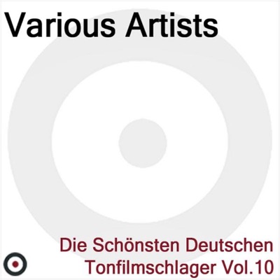 Die Schoensten Deutschen Tonfilmschlager Vol. 10