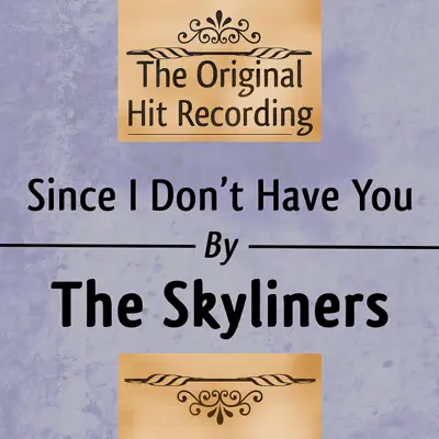 The Original Hit Recording - Since I Don't Have You - Single - The Skyliners