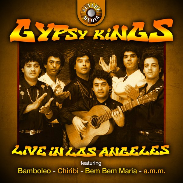 ‎Gipsy Kings Live in Los Angeles by Gipsy Kings on Apple Music