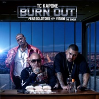 Burn Out (feat. Goldtoes & Vitani) - Single - Tc Kapone