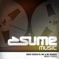 Mighty Circus - Single - Erick Decks & Me & My Monkey