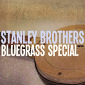 Bluegrass Special - The Stanley Brothers