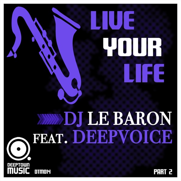 Live Your Life (Part 2) (feat. Deepvoice) - EP