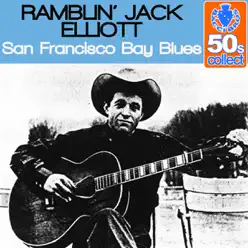 San Francisco Bay Blues (Remastered) - Single - Ramblin' Jack Elliott San Francisco Bay Blues (Remastered) - Single - Ramblin' Jack Elliott