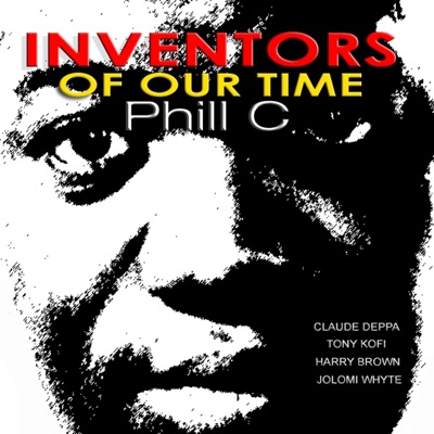 Inventors of Our Time (feat. Claude Deppa, Tony Kofi & Harry Brown)