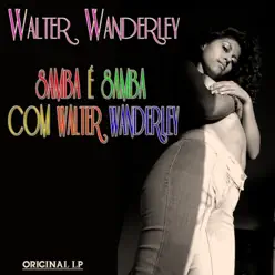 Samba É Samba Com Walter Wanderley (Original Album Digitally Remastered) - Walter Wanderley