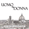 The Very Best of Italian Music: Uomo & Donna