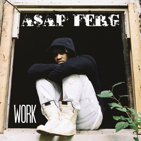 Work - Single - A$AP Ferg