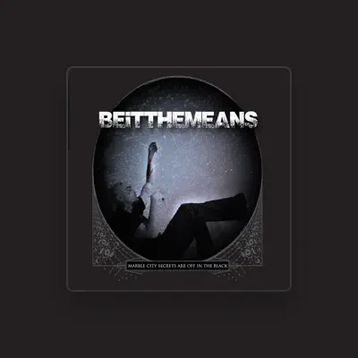 Listen to Beitthemeans, watch music videos, read bio, see tour dates & more!