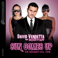 Sun Comes Up (feat. Booty Luv) [The Remixes, Vol. 1] - Single - David Vendetta