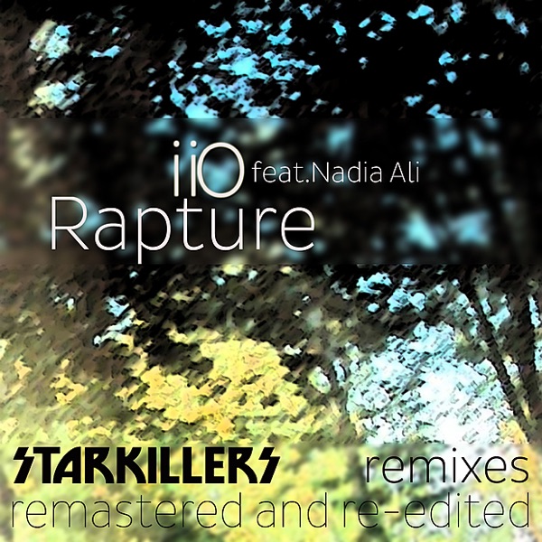 Rapture (feat Nadia Ali) [Starkillers Remix] [Remastered]