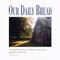 A Mighty Fortress Is Our God, Immortal, Invisible - Our Daily Bread lyrics