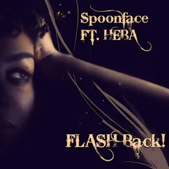 Flashback (feat. Heba) - Single by Spoonface album reviews, ratings, credits