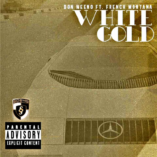 White Gold (feat. French Montana) - Single - Don Meeno